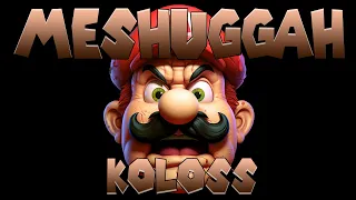 Meshuggah's Koloss But it's with Mario 64 Soundfont