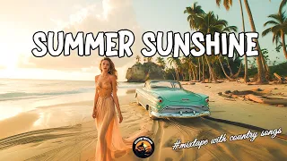 POSITIVE SUMMER SUNSHINE 🎧 Playlist Amazing Country Music - Boost Your Mood & Positive Energy