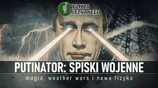 PUTINATOR: Spiski Wojenne || Oblicza Nieznanego (30 sty 2023)