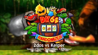 2dos vs Keiper - S2 DK64 Randomizer Weekly Race