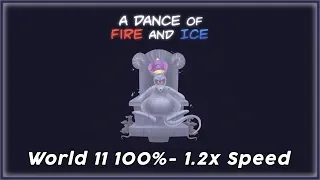 A Dance of Fire and Ice - World 11 [100% / Speed Trial]