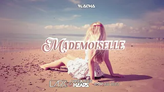 Blacha Mademoiselle (Dj LARK &Creative Head's Bootleg 2021)