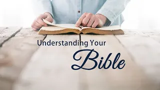 38. Understanding Your Bible