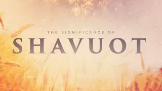 What is the significance of Shavuot?