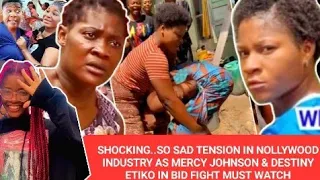 SHOCKING..SO SAD TENSION IN NOLLYWOOD INDUSTRY AS MERCY JOHNSON & DESTINY ETIKO IN BID FIGHT