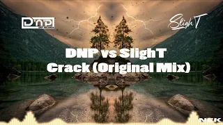 DnP vs SlighT - CRACK (Orginal Mix)