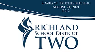 Richland School District Two Board Of Trustees Meeting | August 24, 2021 at R2I2
