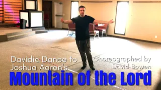 Joshua Aaron / Mountain of the Lord / Davidic Dance Routine