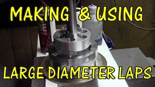 MAKING AND USING LARGE DIAMETER LAPS