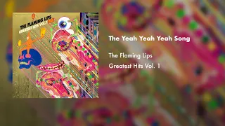 The Flaming Lips - The Yeah Yeah Yeah Song (Official Audio)