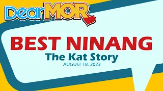 Dear MOR: "Best Ninang" The Kat Story 08-18-23