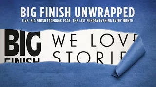 Big Finish Unwrapped: March 2017