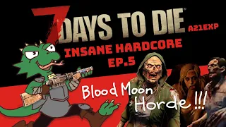 7 Days to Die ~INSANE HARDCORE CHALLENGE~ 32 Bloodmoon A21exp - Episode 5: Horde Night