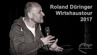 Roland Düringer Wirtshaustour 2017 in voller Länge