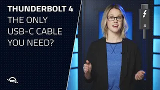 Thunderbolt 4 - The only cable you need