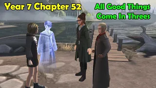 Year 7 Chapter 52 All Good Things Come In Threes Harry Potter Hogwarts Mystery