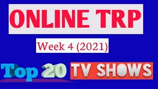 Online TRP | Week 4 | 2021 | Top 20 Tv Shows