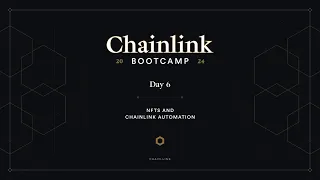 NFTs and Chainlink Automation | Chainlink Bootcamp - Day 6