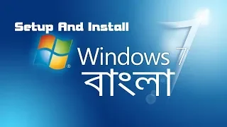 How To Setup Windows 7 On Your Computer | Bangla Tutorial