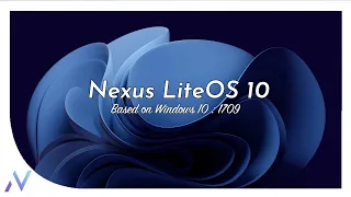 Nexus LiteOS 10 : 1709 (x86/x64) | Low Latency & Better FPS​ | Best for low end PCs | Sep 2023