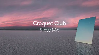 Croquet Club - Slow Mo