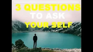 3 Questions You Should Ask Yourself Every Day - This Will Change Your Life | Life Quotes