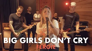 Big Girls Don't Cry - Fergie (Walkman rock cover)