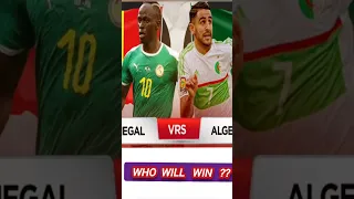Algeria vs Senegal who will win??