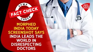 Fact Check: Morphed India Today Screenshot Says India Leads The World In Disrespecting Doctors