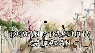 Duman & Dakentiy  ~Qaitadan~ текст песни~ lyrics