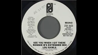 Lou Rawls - See You When I Git There (Ronnie B's Extended Mix)