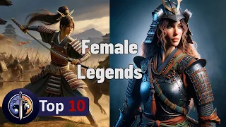 Female Warriors: Top 10 Legendary Heroines Who Made History