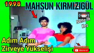 MAHSUN KIRMIZIGÜL'ÜN ZİRVEYE ADIM ADIM YÜKSELİŞİ | MAGAZİN (1998)