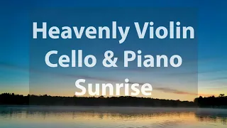 Relaxing Beautiful Music | Heavenly Music Violin Cello Piano