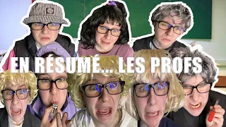 EN RÉSUMÉ... LES PROFS