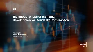 ICEMGD 2022 – The Impact of Digital Economy Development on Residents' Consumption