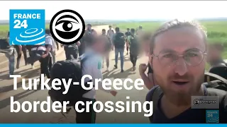 Migrant shares journey crossing Turkey-Greece border • The Observers - France 24