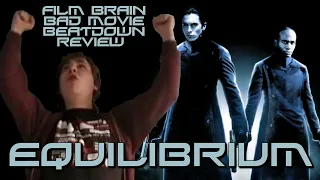 Bad Movie Beatdown: Equilibrium (REVIEW)