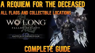 A Requiem for the Deceased - All flags and collectables locations (100% guide) - Wo Long Fallen