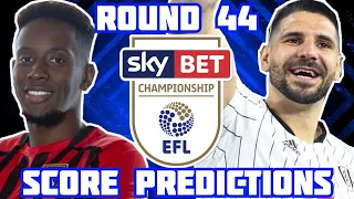 MY CHAMPIONSHIP ROUND 44 SCORE PREDICTIONS! CAN FULHAM CLINCH THE TITLE? BOTTOM 3 SEALED?