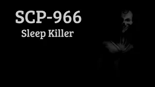 SCP-966 “Sleep Killer” | Euclid |