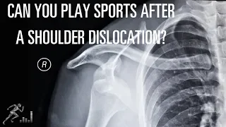 Can you play sports after a shoulder dislocation?