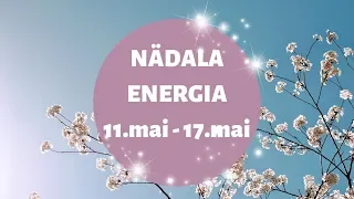 ⚡️ Nädala Energia ⚡️🌼 11.mai-17.mai 🌼 - 🔮 12 Tähemärki 🔮