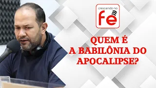 QUEM É A BABILÔNIA DO LIVRO DE APOCALIPSE?