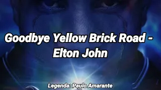 Goodbye Yellow Brick Road - Elton John (Tradução - Legendado) Música do trailer de Homem-Formiga 3