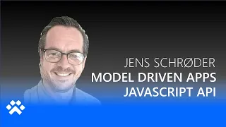 Use the JavaScript Client API for Model Driven Apps with Jens Schrøder - Power CAT Live