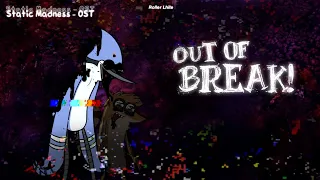 Out of Break - Static Madness OST (Corrupted Mordecai & Rigby) Song by @RollerLhite