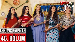 46. Bölüm | En Bomba Sahneler! - Yeni Gelin