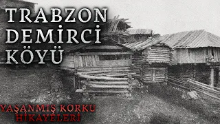 Trabzon Demirci Köyünde Yaşanan Cinli Olay | Yaşanmış Korku Hikayeleri | Cin Hikayeleri | Cinli Köy