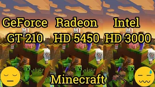 GeForce GT 210 vs Radeon HD 5450 vs HD Graphics 3000 = MINECRAFT